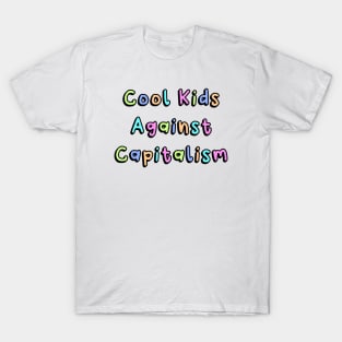 Cool Kids Against Capitalism T-Shirt